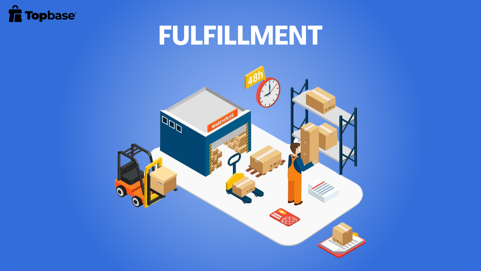 Fulfillment là gì? Thuật ngữ căn bản trong E-commerce bạn PHẢI BIẾT!